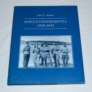 Aimo E. Juhola Koelentotoiminta 1939-1945